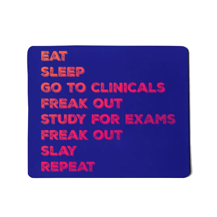 Eat Sleep Clinicals Nurse Nursing School Student Gift Meaningful Gift Mousepad