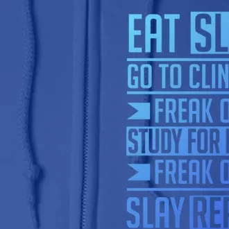 Eat Sleep Clinicals Repeat Funny Nursing School Funny Gift Full Zip Hoodie