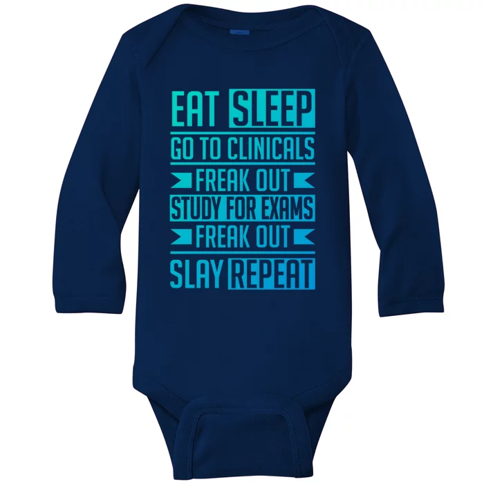 Eat Sleep Clinicals Repeat Funny Nursing School Funny Gift Baby Long Sleeve Bodysuit