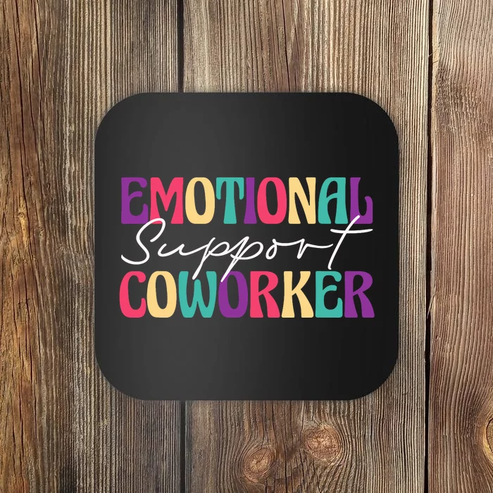 Emotional Support Coworker Coaster