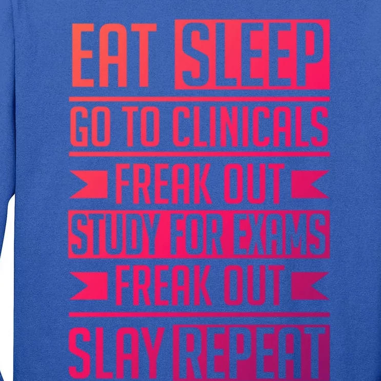 Eat Sleep Clinicals Repeat Funny Nursing School Funny Gift Tall Long Sleeve T-Shirt