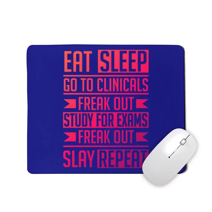 Eat Sleep Clinicals Repeat Funny Nursing School Funny Gift Mousepad