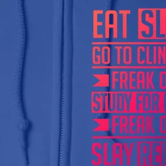 Eat Sleep Clinicals Repeat Funny Nursing School Funny Gift Full Zip Hoodie