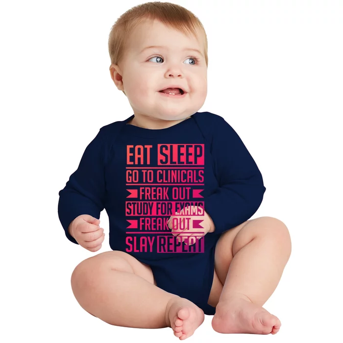 Eat Sleep Clinicals Repeat Funny Nursing School Funny Gift Baby Long Sleeve Bodysuit