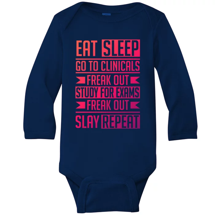 Eat Sleep Clinicals Repeat Funny Nursing School Funny Gift Baby Long Sleeve Bodysuit