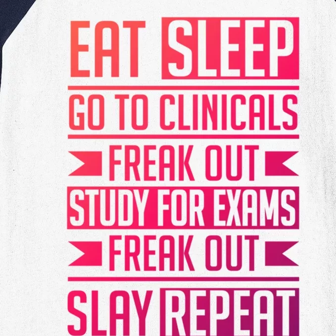 Eat Sleep Clinicals Repeat Funny Nursing School Funny Gift Baseball Sleeve Shirt