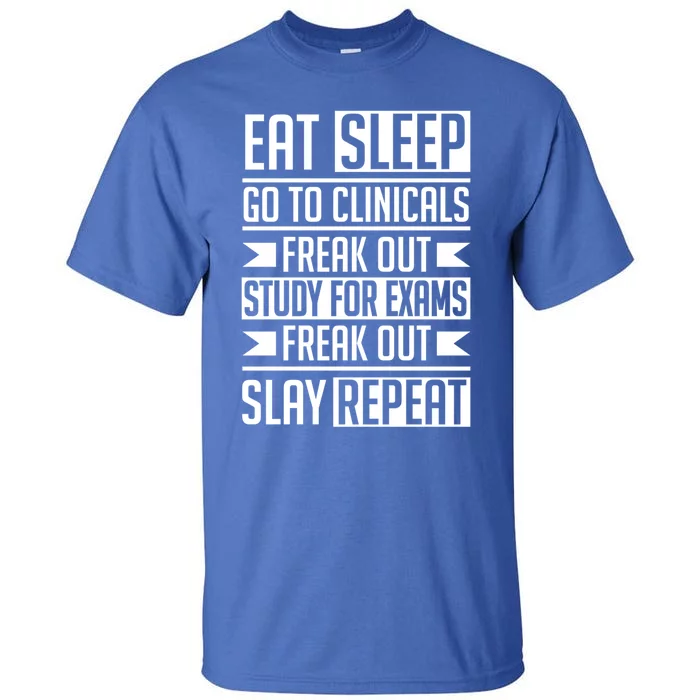 Eat Sleep Clinicals Repeat Funny Nursing School Gift Tall T-Shirt