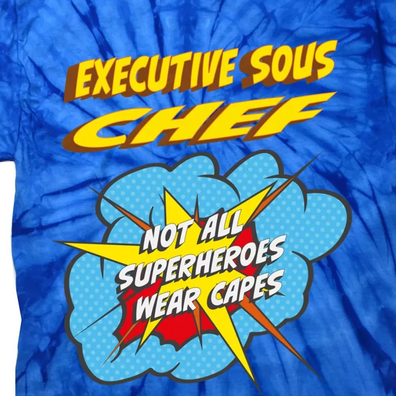 Executive Sous Chef Funny Superhero Job Gift Tie-Dye T-Shirt