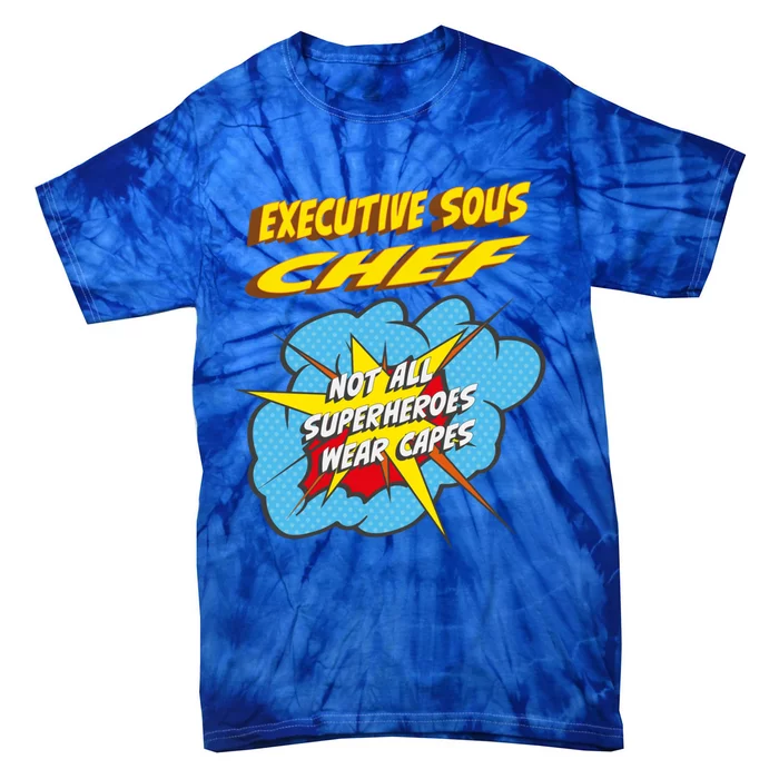 Executive Sous Chef Funny Superhero Job Gift Tie-Dye T-Shirt