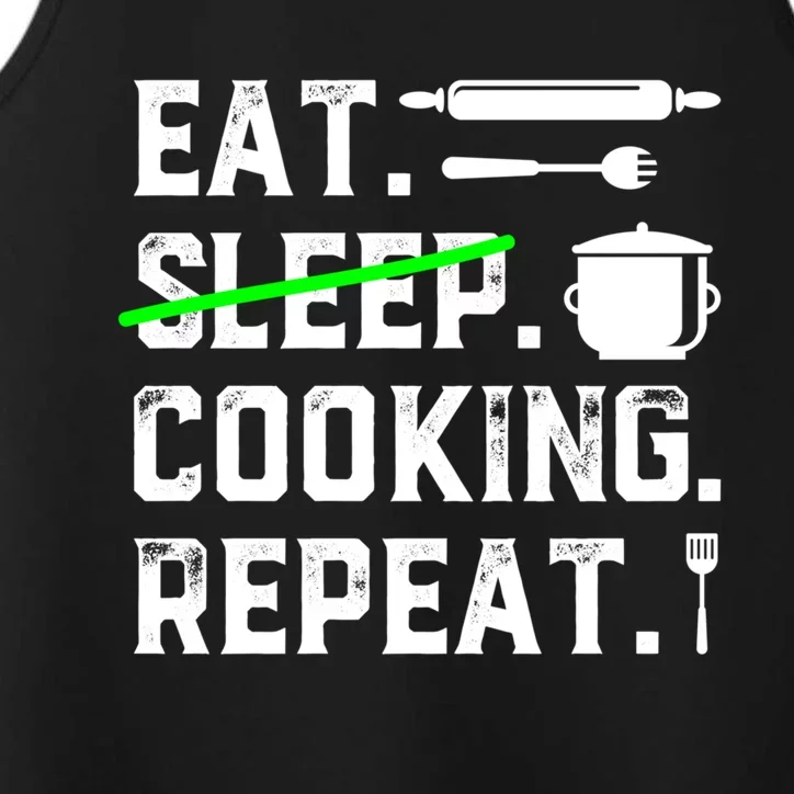 Eat Sleep Cooking Repeat No Sleep Cooking Chef Culinary Cook Gift Performance Tank