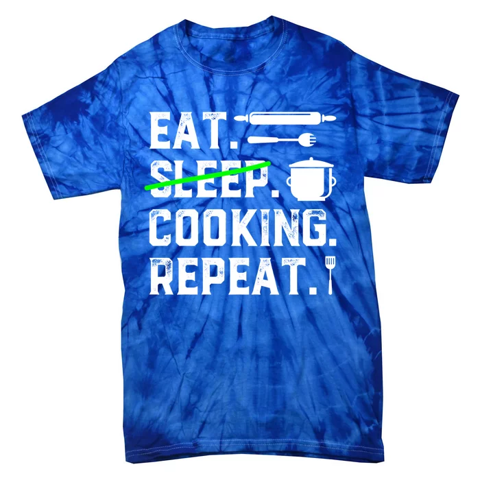 Eat Sleep Cooking Repeat No Sleep Cooking Chef Culinary Cook Gift Tie-Dye T-Shirt