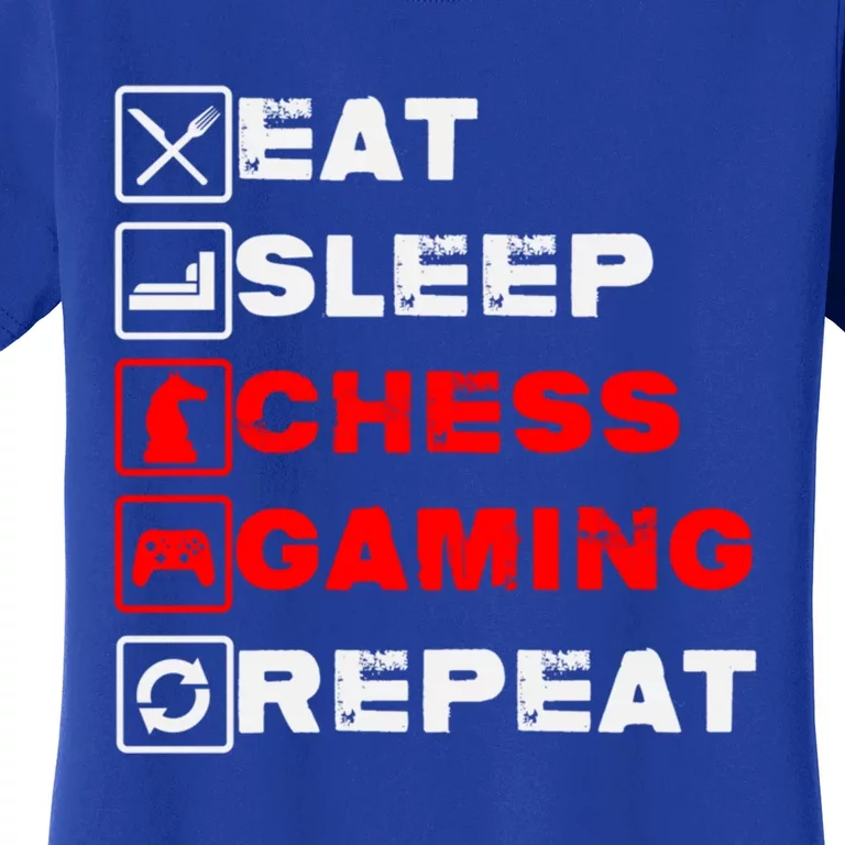 Eat Sleep Chess Gaming Repeat Funny Chess And Gaming Lover Great Gift Women's T-Shirt