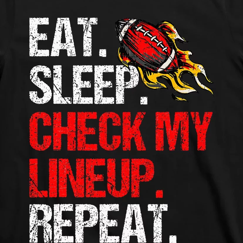 Eat Sleep Check My Lineup Repeat Fantasy Football T-Shirt