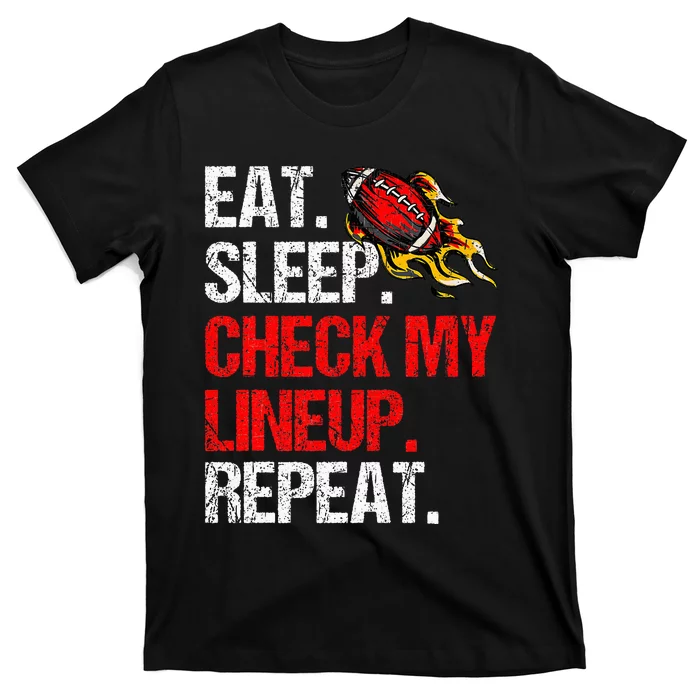 Eat Sleep Check My Lineup Repeat Fantasy Football T-Shirt