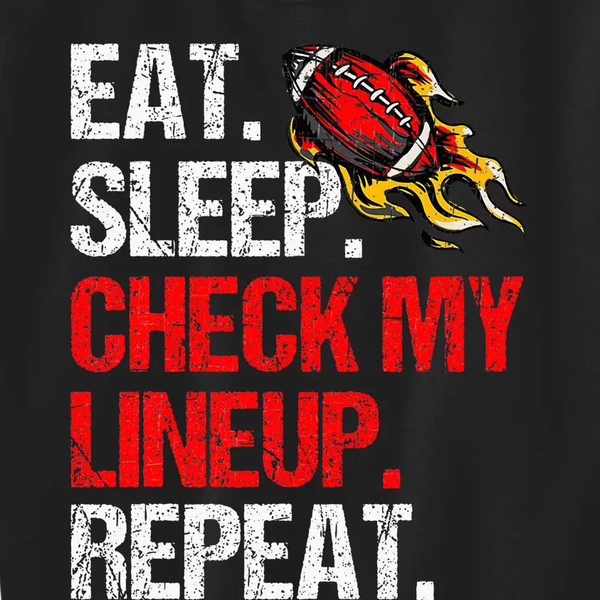 Eat Sleep Check My Lineup Repeat Fantasy Football Kids Sweatshirt