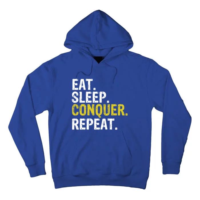 Eat Sleep Conquer Repeat Motivational Gift Tall Hoodie