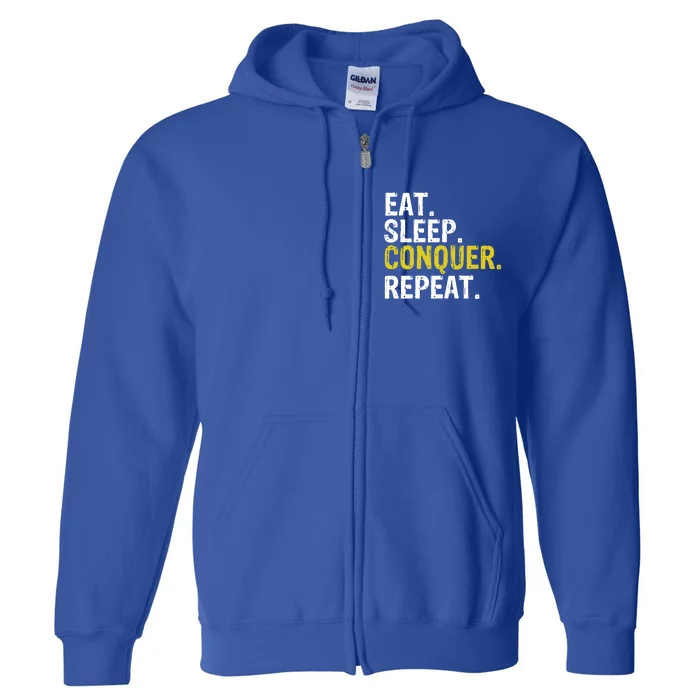 Eat Sleep Conquer Repeat Motivational Gift Full Zip Hoodie