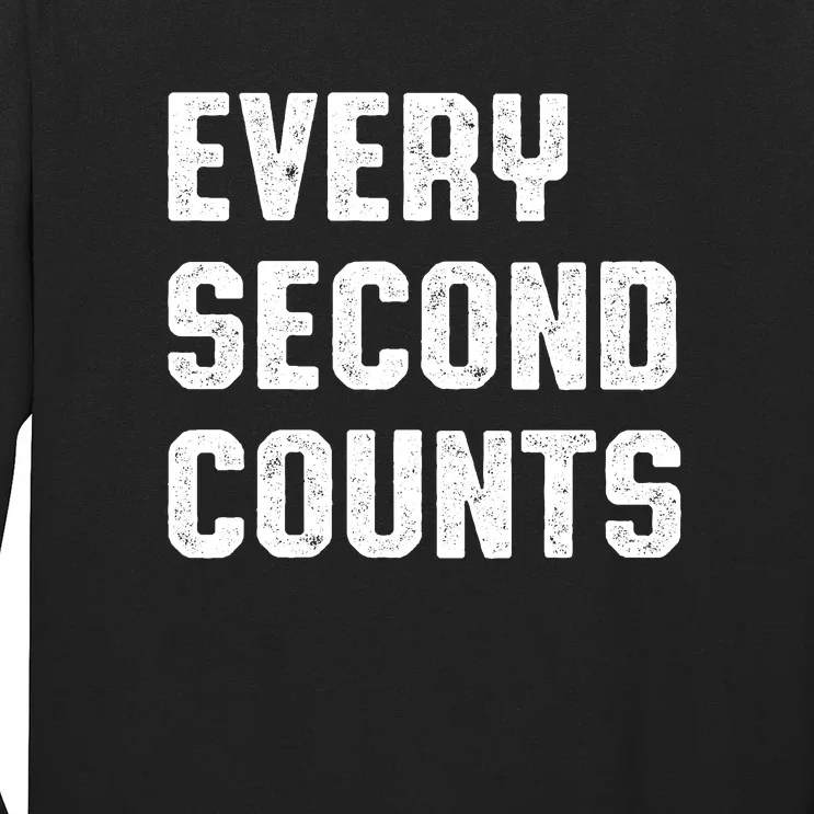 Every Second Counts Long Sleeve Shirt