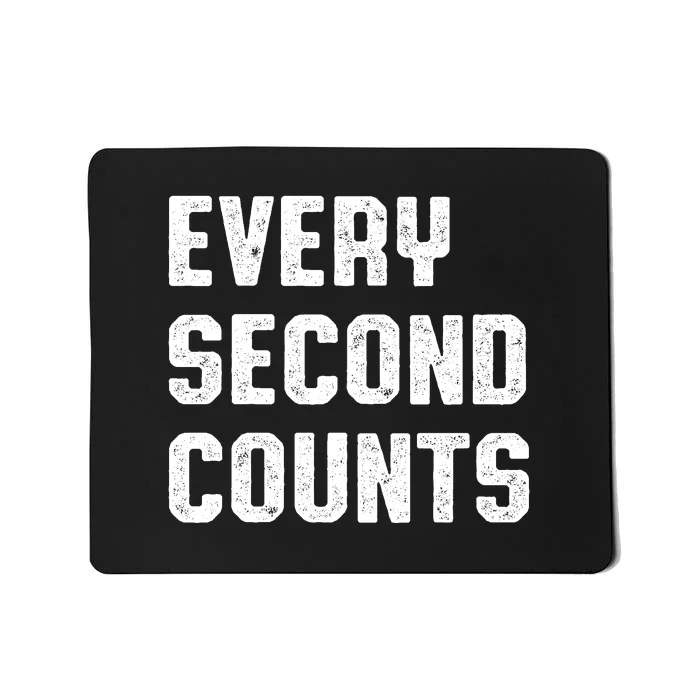 Every Second Counts Mousepad