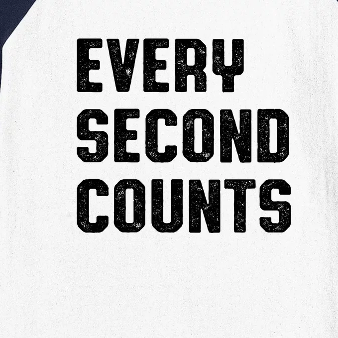 Every Second Counts Baseball Sleeve Shirt