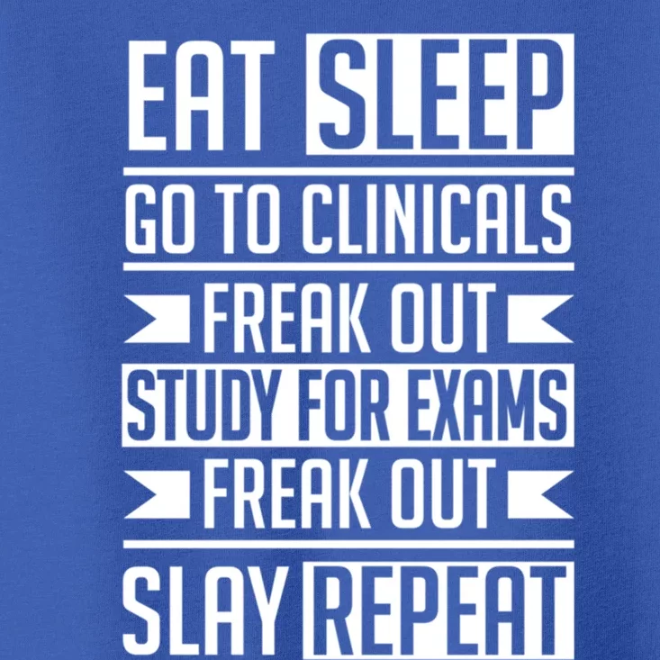 Eat Sleep Clinicals Repeat Funny Nursing School Student Meaningful Gift Toddler T-Shirt