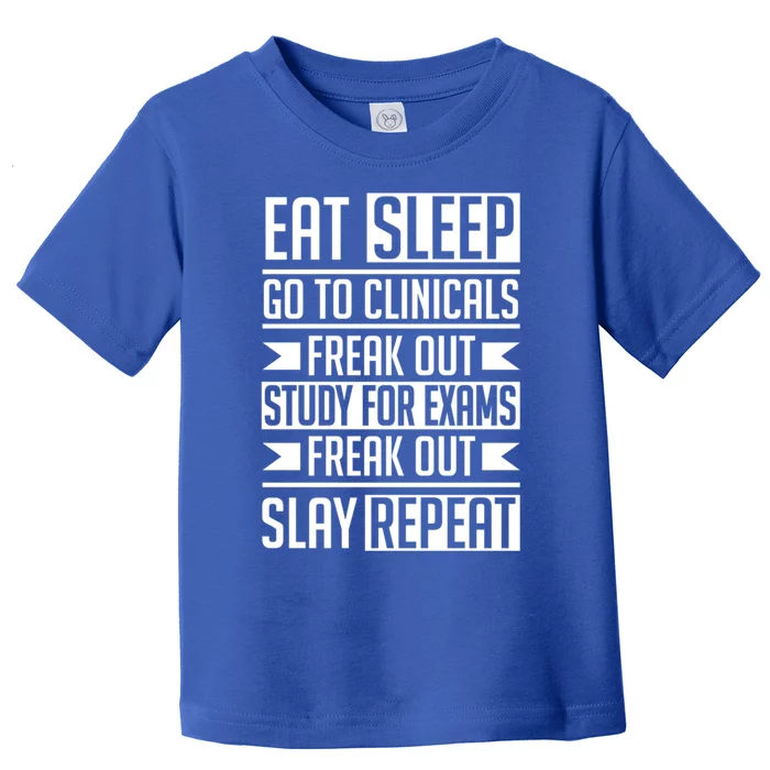 Eat Sleep Clinicals Repeat Funny Nursing School Student Meaningful Gift Toddler T-Shirt