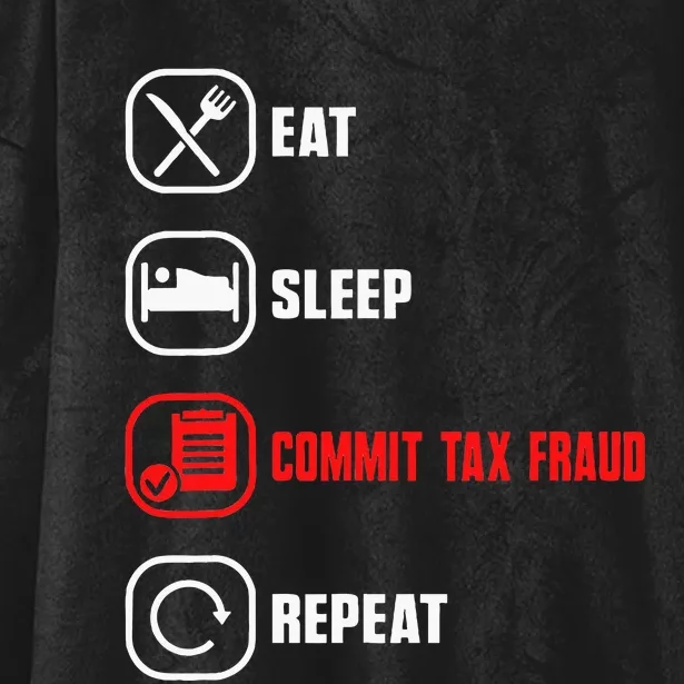 Eat Sleep Commit Tax Fraud Repeat Evasion Hooded Wearable Blanket