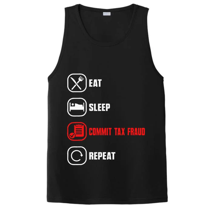 Eat Sleep Commit Tax Fraud Repeat Evasion Performance Tank