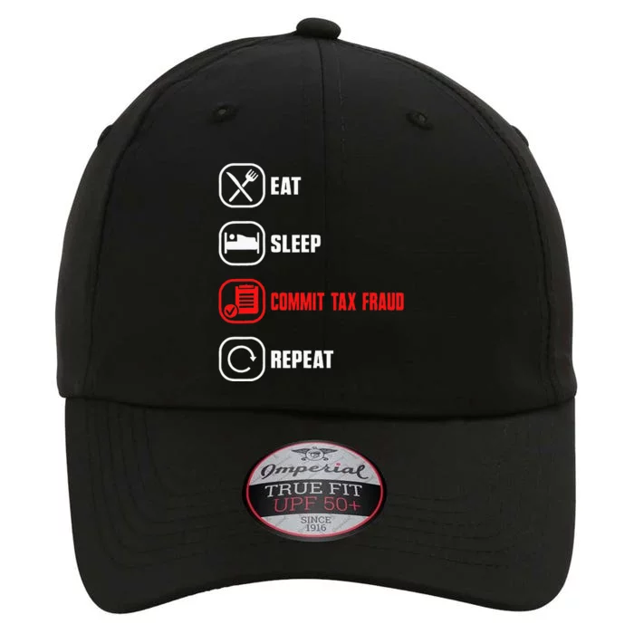 Eat Sleep Commit Tax Fraud Repeat Evasion The Original Performance Cap