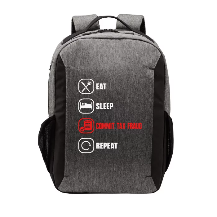 Eat Sleep Commit Tax Fraud Repeat Evasion Vector Backpack