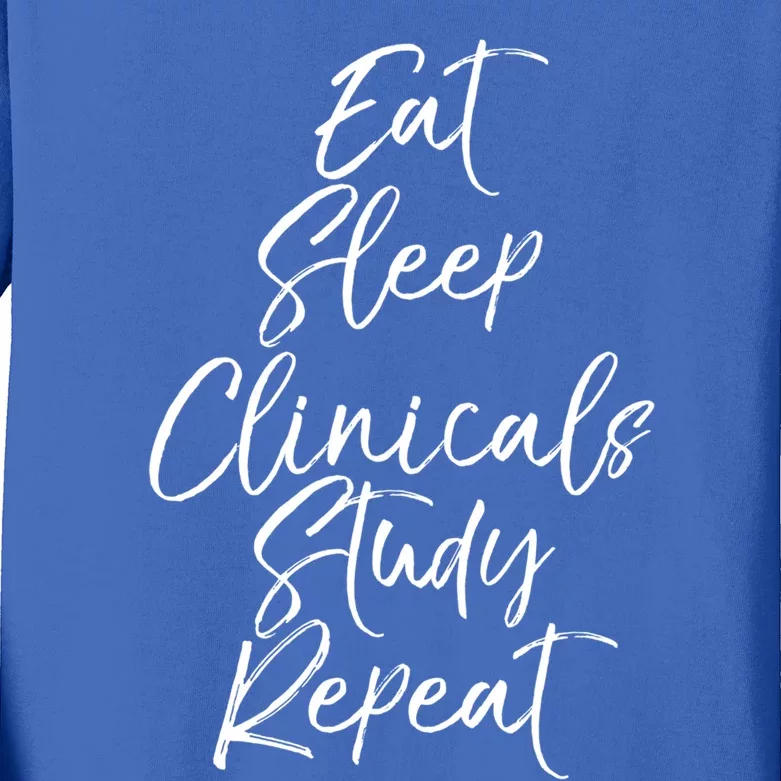 Eat Sleep Clinicals Study Repeat Gift Nursing School Kids Long Sleeve Shirt