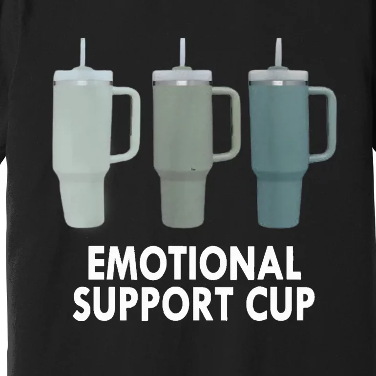 Emotional Support Cup Funny Coffee Lover Premium T-Shirt