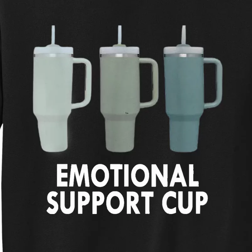 Emotional Support Cup Funny Coffee Lover Tall Sweatshirt