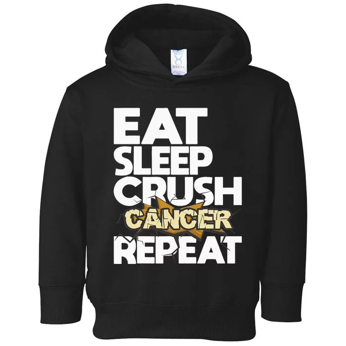 Eat Sleep Crush Cancer Repeat Cancer Survivor Fighter Toddler Hoodie