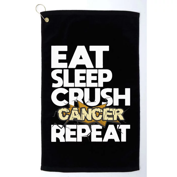 Eat Sleep Crush Cancer Repeat Cancer Survivor Fighter Platinum Collection Golf Towel