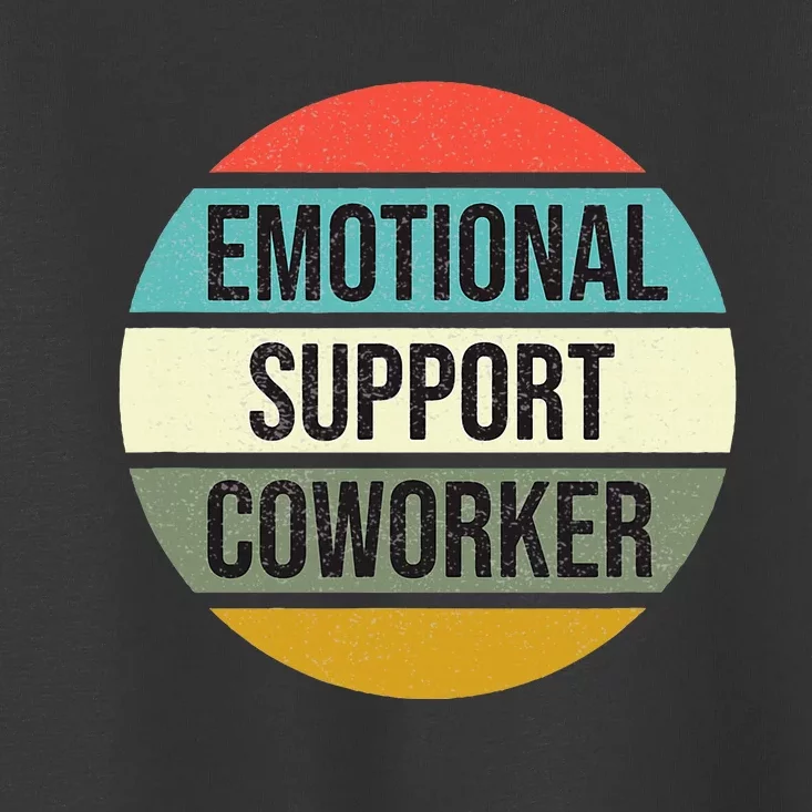 Emotional Support Coworker Toddler T-Shirt