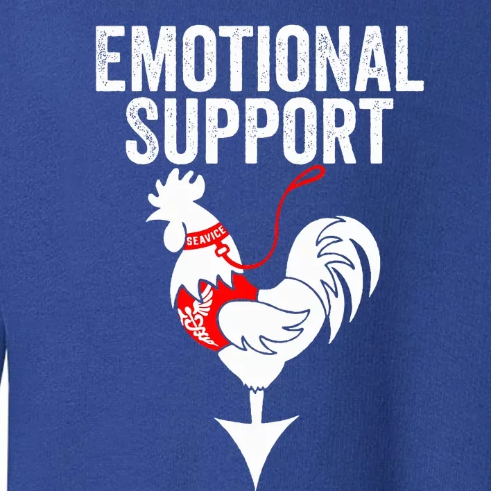 Emotional Support Chicken Emotional Support Cock Toddler Sweatshirt