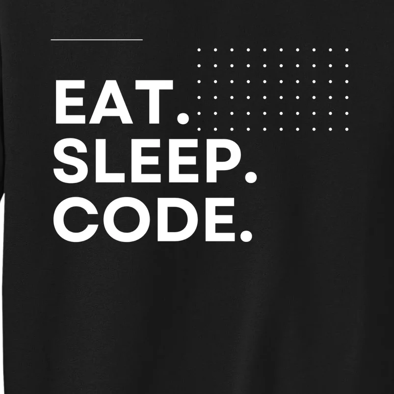 Eat Sleep Code Tall Sweatshirt