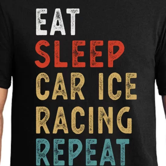 Eat Sleep Car Ice Racing Repeat Funny Player Gift Idea Meaningful Gift Pajama Set