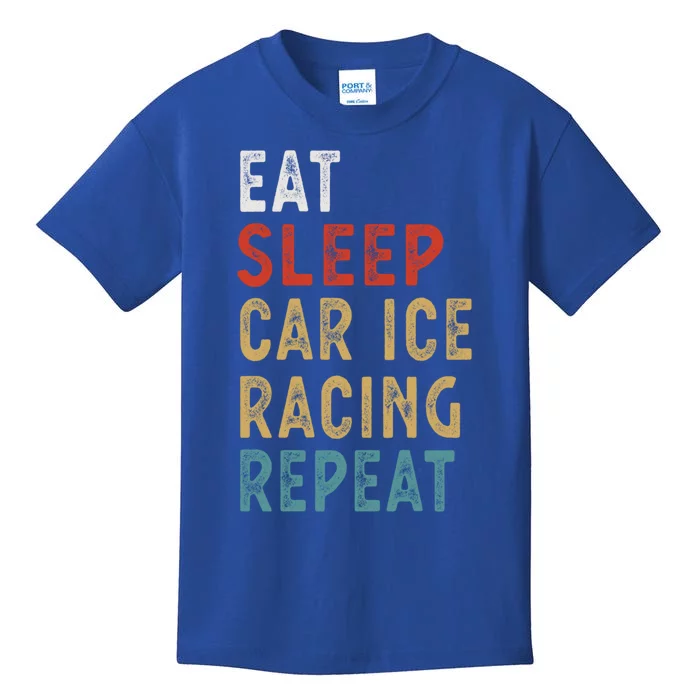 Eat Sleep Car Ice Racing Repeat Funny Player Gift Idea Meaningful Gift Kids T-Shirt