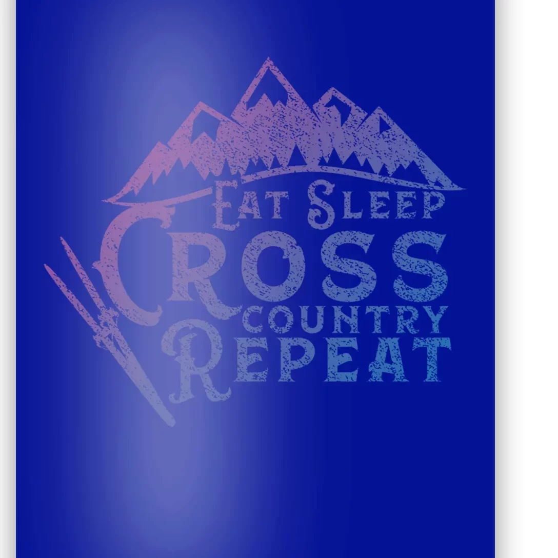 Eat Sleep Cross Country Repeat Xc Skiing CrossCountry Ski Gift Poster