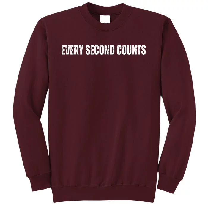 Every Second Counts Tall Sweatshirt