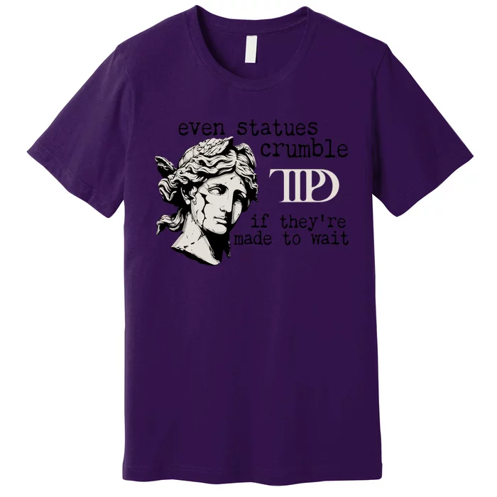 Even Statues Crumble Ttpd Album Premium T-Shirt