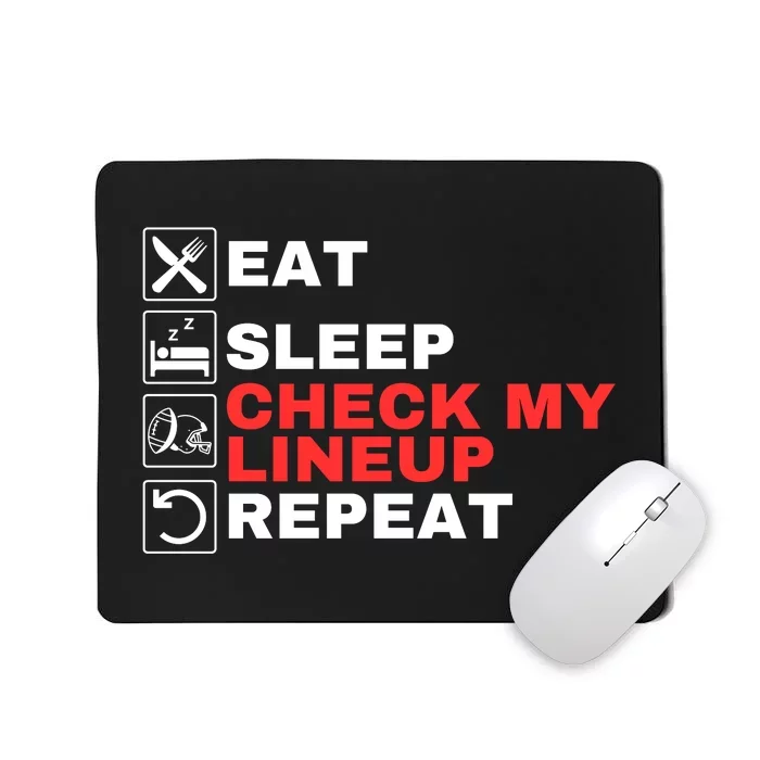 Eat Sleep Check My Lineup Repeat Fantasy Football Design Fantasy Football Guru Mousepad