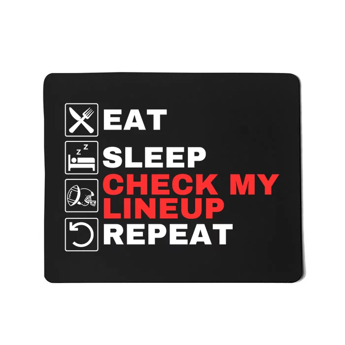 Eat Sleep Check My Lineup Repeat Fantasy Football Design Fantasy Football Guru Mousepad