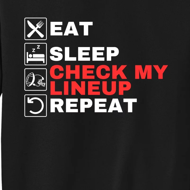 Eat Sleep Check My Lineup Repeat Fantasy Football Design Fantasy Football Guru Tall Sweatshirt