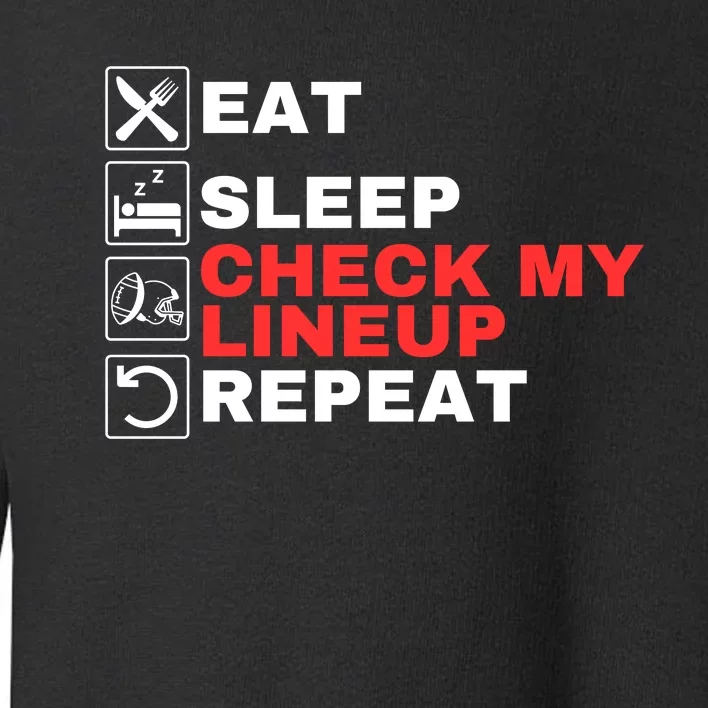 Eat Sleep Check My Lineup Repeat Fantasy Football Design Fantasy Football Guru Toddler Sweatshirt