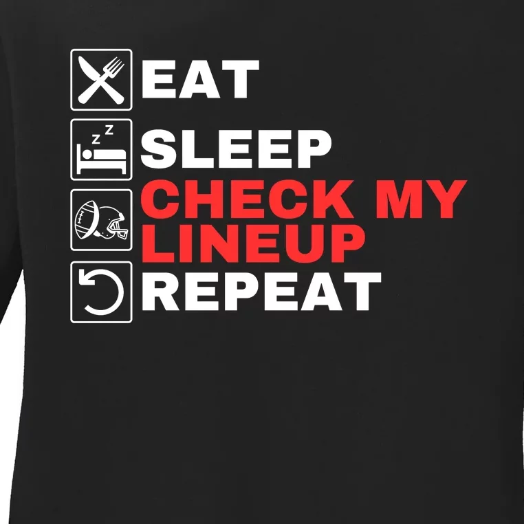 Eat Sleep Check My Lineup Repeat Fantasy Football Design Fantasy Football Guru Ladies Long Sleeve Shirt