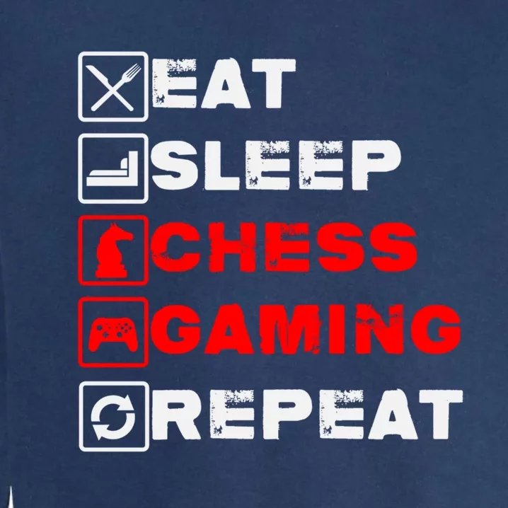 Eat Sleep Chess Gaming Repeat Funny Chess And Gaming Lover Gift Garment-Dyed Sweatshirt