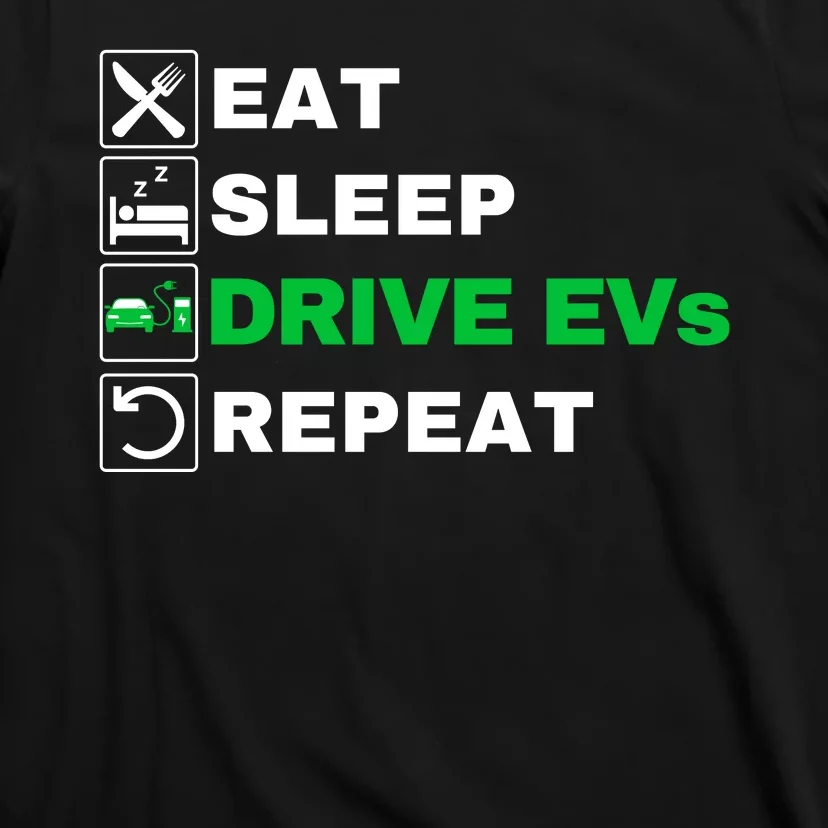 Eat Sleep Drive EVs, Drive Electric, Funny Electric Vehicle T-Shirt